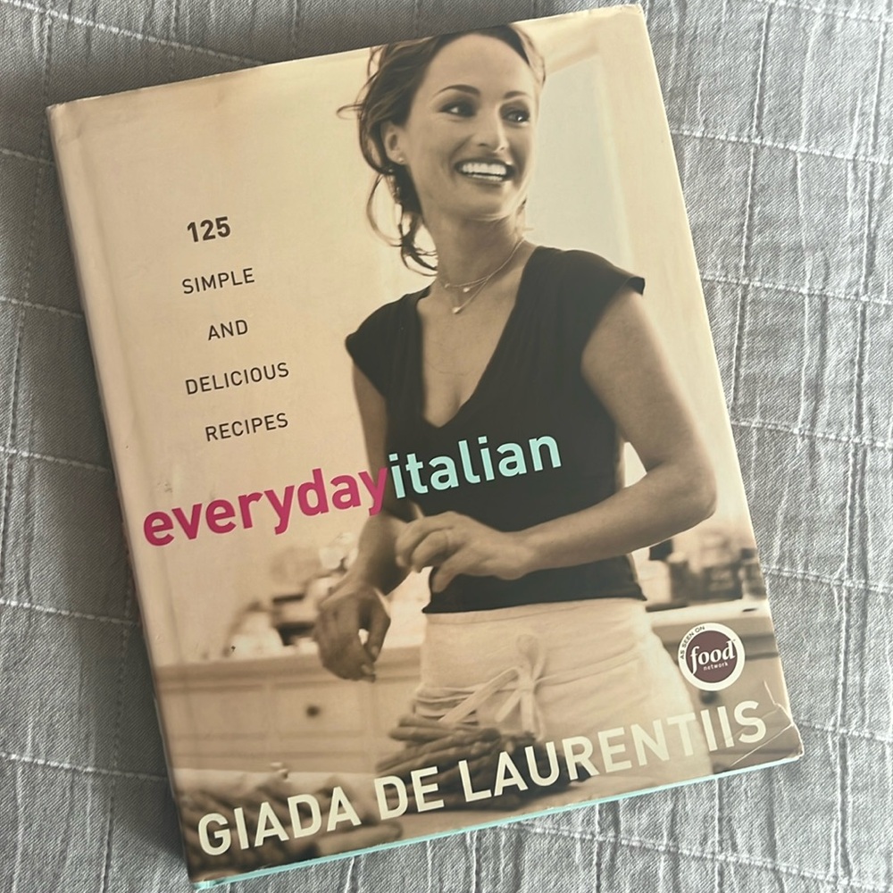 Everyday Italian cookbook, by Giada De Laurentiis;125 simple & delicious recipes